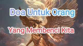 Doa Untuk Orang Yang Membenci Kita doakristiani [upl. by Notsuoh]