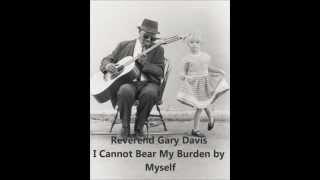 Reverend Gary Davis  I Cannot Bear my Burden by Myself [upl. by Eylloh]