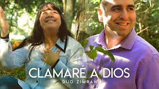 Dúo Zimrah  Clamaré a Dios Video Oficial [upl. by Atilamrac]