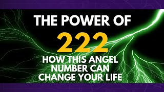 The Power Of Angel Number 222  How It Can Change Your Life [upl. by Nowujalo]