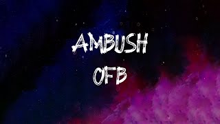 OFB  AMBUSH Lyrics [upl. by Kamin]