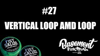 FISTSALUD Presents Basement Tutorial 27 Vertical Loop and Loop [upl. by Akimak]