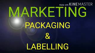 Marketing  Packaging amp Labelling [upl. by Coffin917]