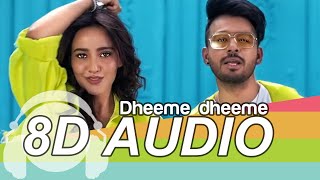 Dheeme Dheeme  8D Audio Song  Tony Kakkar ft Neha Sharma HQ 🎧 [upl. by Pontus458]