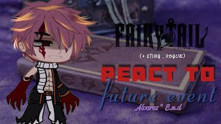 Fairy Tail  Sting amp Rogue react to Future Event  Alvarez Arc ° END   0102 [upl. by Raviv]