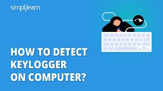 How To Detect Keylogger On Computer  Keylogger Detection amp Removal  Ethical Hacking  Simplilearn [upl. by Lusty]