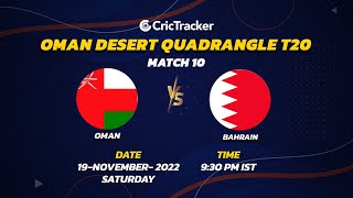 🔴 LIVE MATCH 10  Oman vs Bahrain  Desert Cup Quadrangular T20I [upl. by Eramal427]