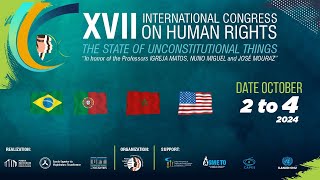 XVII INTERNATIONAL CONGRESS ON HUMAN RIGHTS  THE STATE OF UNCONSTITUTIONAL THINGS [upl. by Oys]