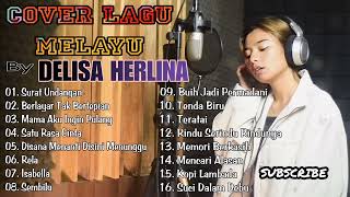 DELISA HERLINA Cover Melayu Full Album [upl. by Clifton302]