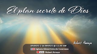 El Plan Secreto De Dios • Pastor Robert Amaya • Sábado 2 de Marzo de 2024 [upl. by Adnilrev]