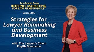 Strategies for Lawyer Rainmaking and Business Development with The Lawyer’s Coach Phyllis Sisenwine [upl. by Errol584]