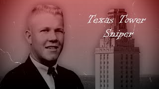 Texas Tower Sniper  Charles Whitman  Forgotten History [upl. by Nabois]