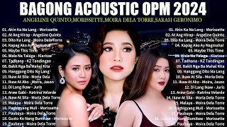 BAGONG OPM IBIG KANTA 2024 PLAYLIST  ANGELINE QUINTO SARAH GERONIMO  MORISSETTE  MOIRA DELA [upl. by Bernadina]