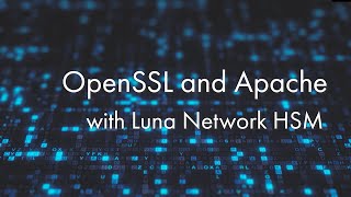 How to Integrate OpenSSL and Apache with Luna Network HSM [upl. by Mima171]