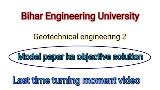 Geotechnical engineering 2  Model paper ka objective solution  Beu [upl. by Winser]