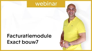 Webinar Facturatiemodule  Exact Online Bouw [upl. by Carina845]