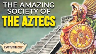 The Aztecs All You Need to Know [upl. by Nahguav943]