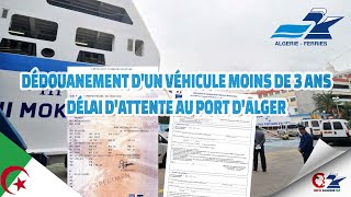 dédouanement voiture moins de 3 ans trois en alger port dalger [upl. by Darwin]