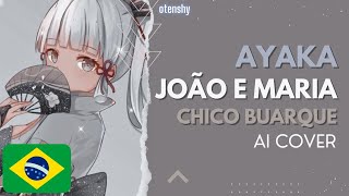 Ayaka  João E Maria Chico Buarque  AI PTBR Cover [upl. by Elleined]