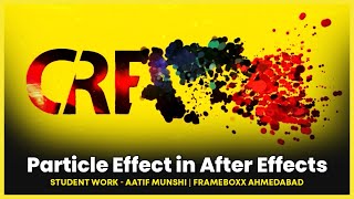 Particle Effect in After Effects  Student Work  Aatif Munshi  Frameboxx Ahmedabad [upl. by Nesnah]