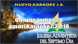 Oh que inmenso amorKaraoke2018 [upl. by Brandt]