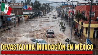 Hace 5 minutos ¡México Se cerraron carreteras y se inundaron casas en Naucalpan [upl. by Annuahs525]