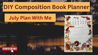 DIY Planner using a Composition Book  July Plan with Me  Week 1 [upl. by Ardine]