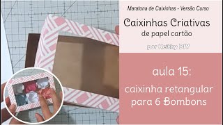 AULA 15  Como fazer Caixinha para 6 Bombons  Caixinhas de Papel [upl. by Enilec705]