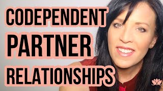 Codependent Partner Relationships Stop the Codependency Ups and Downs [upl. by Flosi986]