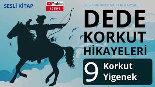 09 Dede Korkut Hikayeleri YİGENEK HİKAYESİ [upl. by Ynnod]