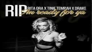 Rita Ora Feat Tinie Tempah amp Drake  RIP Im Ready For Ya Remix [upl. by Arihsat]