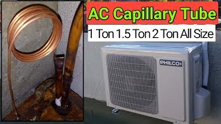 AC capillary tube size and length 1 15 2 Ton split unit full detail  Change capillary ac [upl. by Galven602]