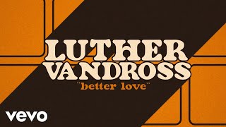 Luther Vandross  Better Love Official Lyric Video [upl. by Roane]