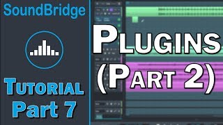 SoundBridge Tutorial Part 7 – Plugins Part 2 [upl. by Andee]