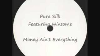 Pure Silk Featuring Winsome  Money Aint Everything [upl. by Ttirrem]