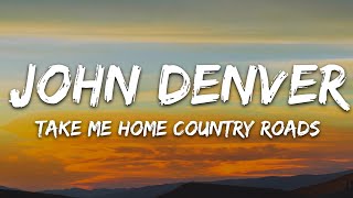 John Denver  Take Me Home Country Roads Lyrics [upl. by Flavius]