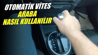 Otomatik Vites Araba Nasıl Kullanılır [upl. by Linders612]