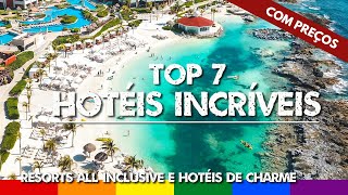 Top 7 Hotéis Incríveis com Preços  Resorts All Inclusive e Hotéis Charmosos [upl. by Philly577]