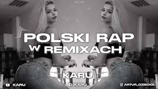 🙊❤POLSKI RAP W REMIXACH VOL28 🙊❤Najlepsza VIXA Do Auta✔MEGAMIX KWIECIEŃ 2023❤ KaRu [upl. by Nirrol]