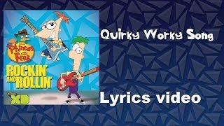 Phineas and Ferb  Quirky Worky Song Lyrics Video [upl. by Inamik]