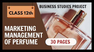 MARKETING MANAGEMENT OF PERFUMES BST PROJECT CLASS 12th [upl. by Cole]