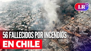 INCENDIOS en CHILE al menos 56 MUERTOS deja la tragedia más mortífera que enfrenta el país  LR [upl. by Jarid]