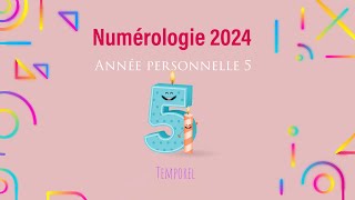 Numérologie 2024 Année personnelle 5 [upl. by Fedirko]