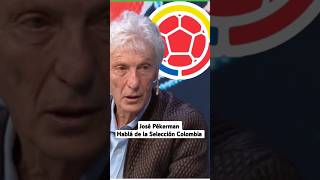 José Pékerman habla de la Selección Colombia futbol hoy James LuisDiaz noticias [upl. by Eicyal]