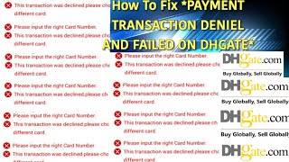 HOW TO FIX DHGATE PAYMENT ERROR  DHGATE PAYMENT VERIFICATION NOT WORKING FIX  DHGATE CARD DECLINED [upl. by Agan707]