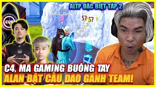 ALTP ĐẶT BIỆT TẬP 2  WAG C4  MA GAMING BUÔNG TAY  ALAN BẤT CẦU DAO GÁNH TEAM KINH ĐIỂN VIỆT NAM [upl. by Gerrard]