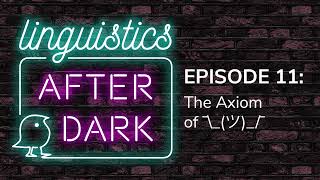 Episode 11 The Axiom of ¯\ツ¯ [upl. by Dressler993]