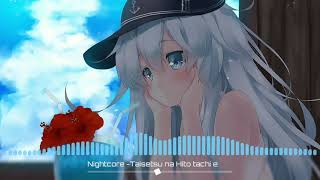 Nightcore  Taisetsu na Hito tachi e [upl. by Gus]