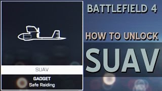 How to unlock SUAV • Battlefield 4 • Safe Raiding [upl. by Pansy]