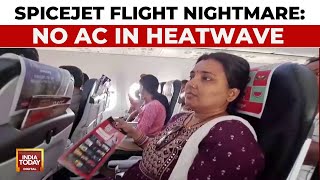 SpiceJet Passengers Endure Heatwave without AC on DelhiDarbhanga Flight  India Today [upl. by Ilam]